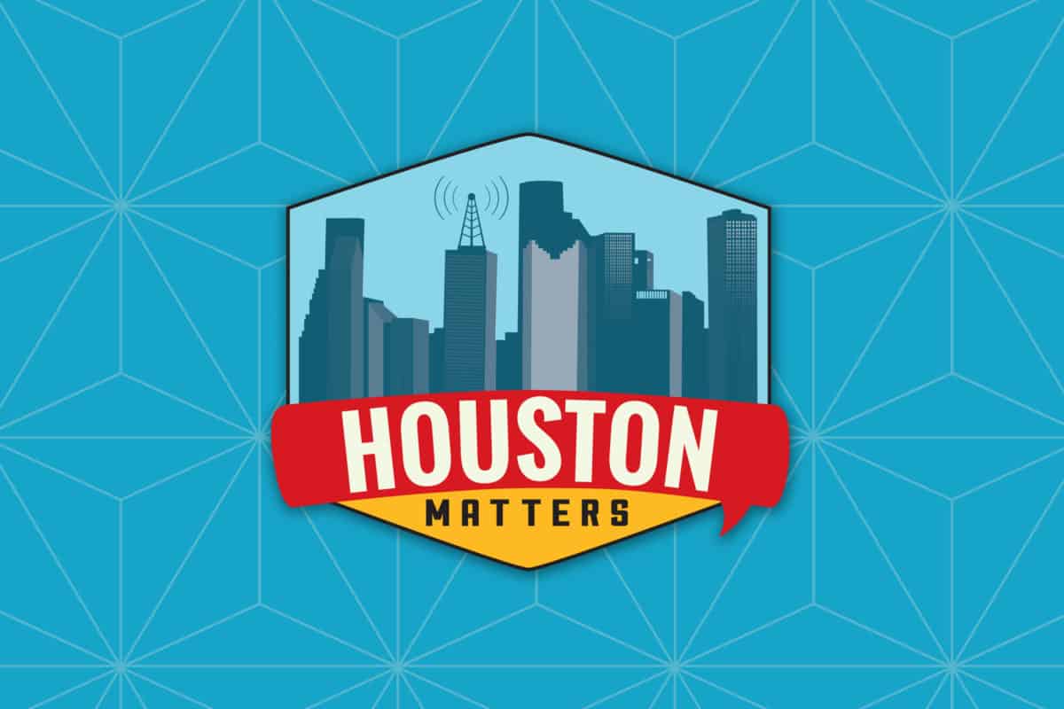 Houston Matters Show Post 2019 1200x800 1